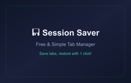 Session Saver – Free and Simple Tab Manager | Welcome and Goodbye